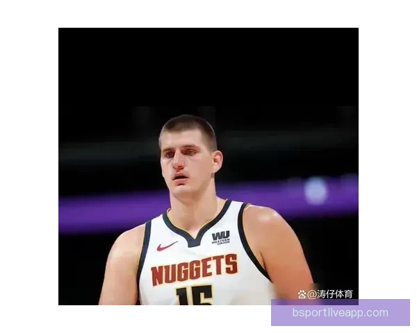 约基奇赞文班亚马攻防两端独一无二 称其是联盟难题